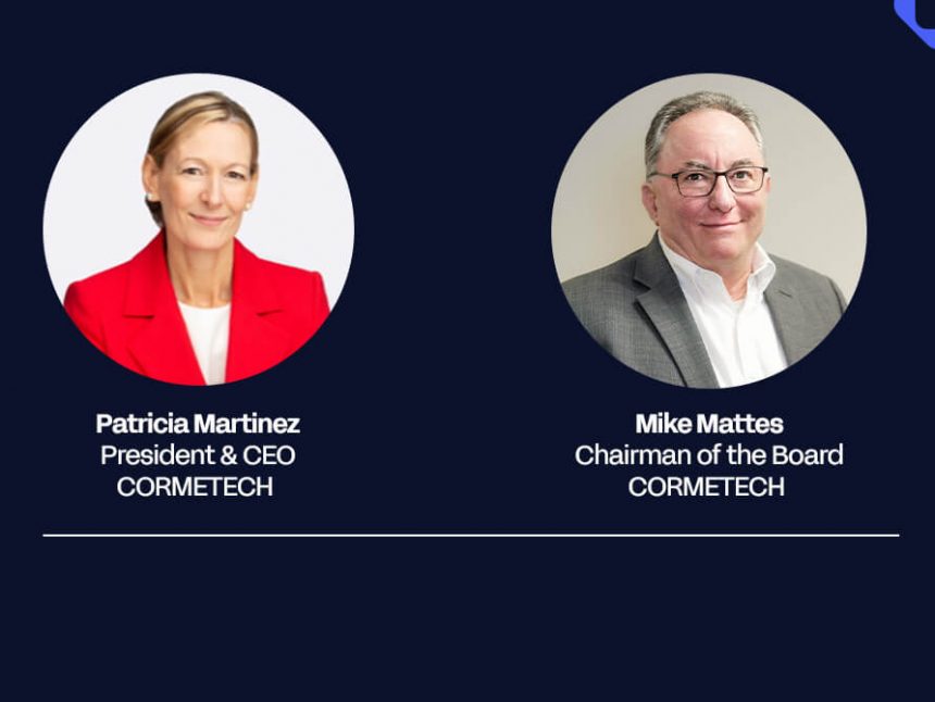 Patricia Martinez, President & Mike Mattes, Chairman of CORMETECH